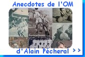 Les anecdotes de l'OM d'Alain Pcheral